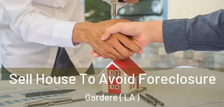  Sell House To Avoid Foreclosure Gardere ( LA )