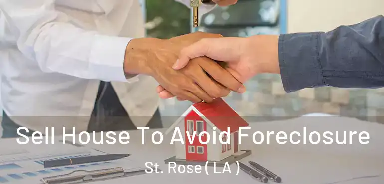  Sell House To Avoid Foreclosure St. Rose ( LA )