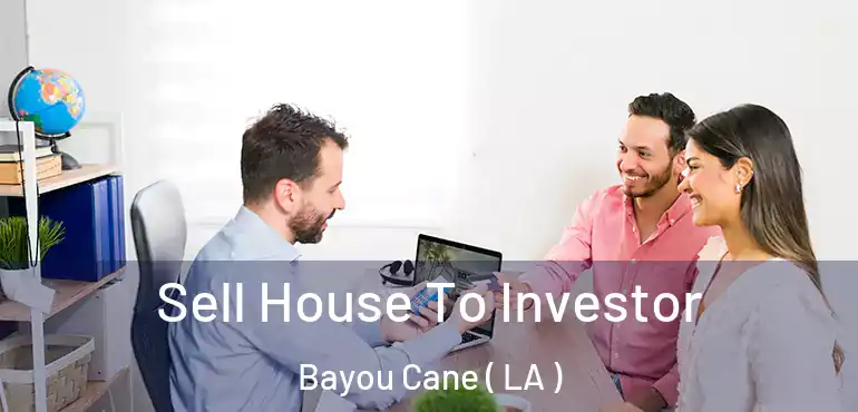  Sell House To Investor Bayou Cane ( LA )