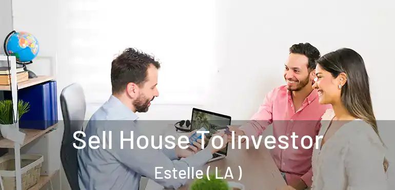  Sell House To Investor Estelle ( LA )