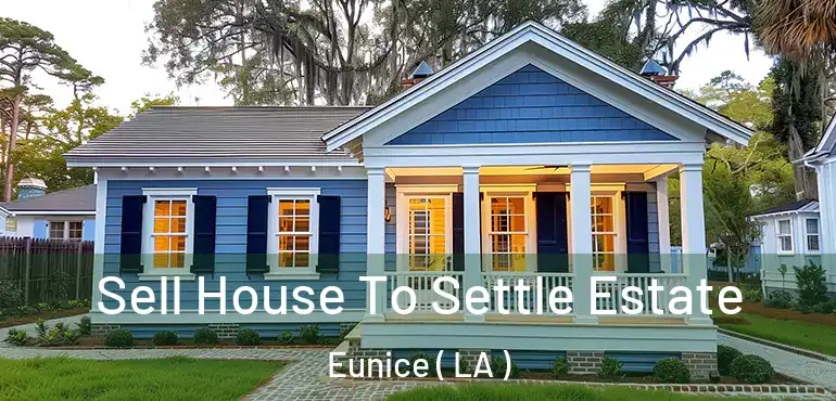  Sell House To Settle Estate Eunice ( LA )