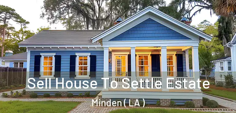  Sell House To Settle Estate Minden ( LA )