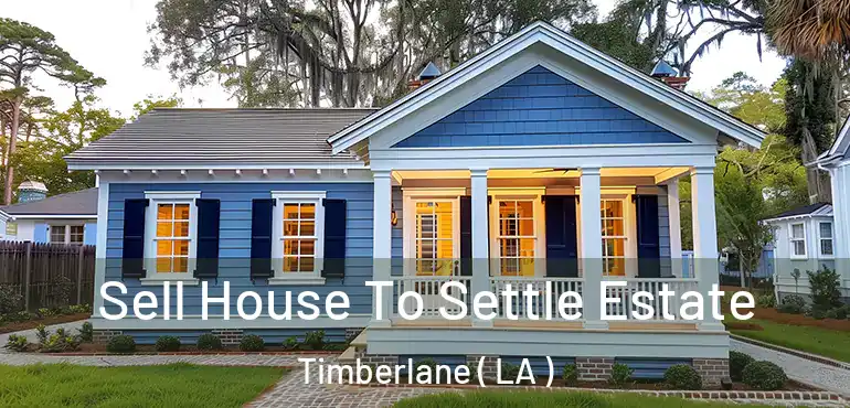  Sell House To Settle Estate Timberlane ( LA )