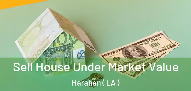  Sell House Under Market Value Harahan ( LA )