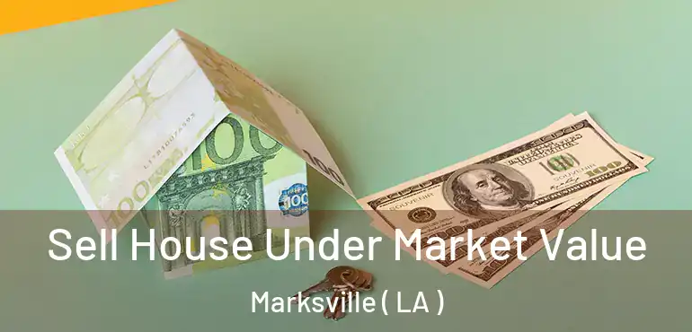  Sell House Under Market Value Marksville ( LA )