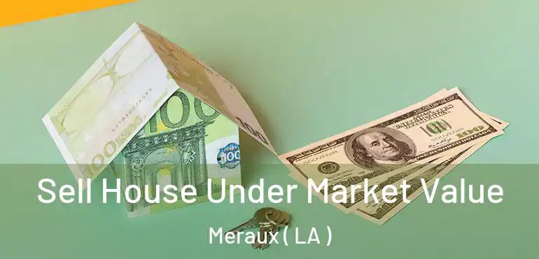  Sell House Under Market Value Meraux ( LA )