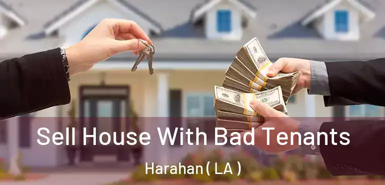 Sell House With Bad Tenants Harahan ( LA )