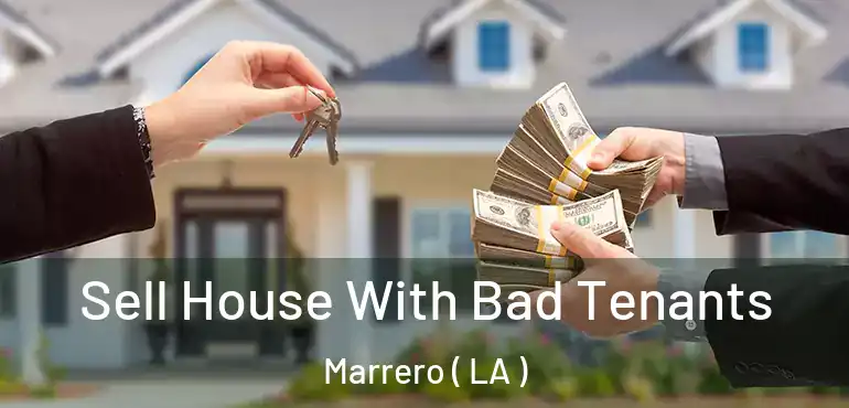  Sell House With Bad Tenants Marrero ( LA )