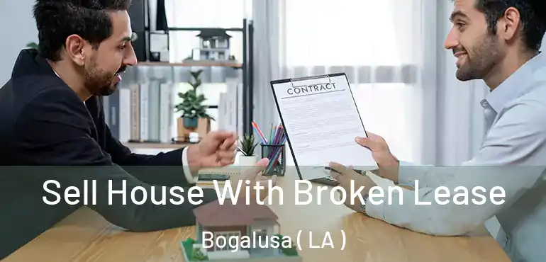  Sell House With Broken Lease Bogalusa ( LA )