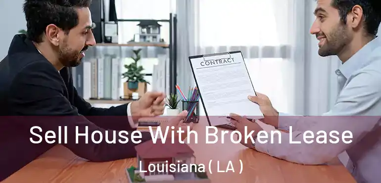  Sell House With Broken Lease Louisiana ( LA )
