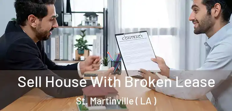  Sell House With Broken Lease St. Martinville ( LA )