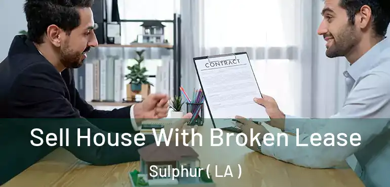  Sell House With Broken Lease Sulphur ( LA )