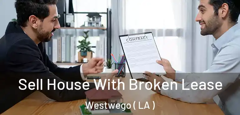  Sell House With Broken Lease Westwego ( LA )