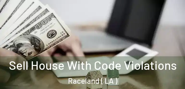  Sell House With Code Violations Raceland ( LA )