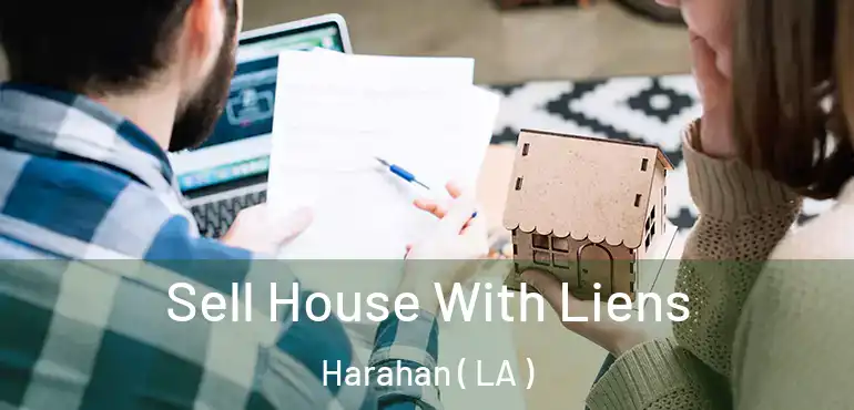  Sell House With Liens Harahan ( LA )