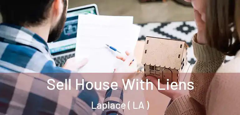  Sell House With Liens Laplace ( LA )