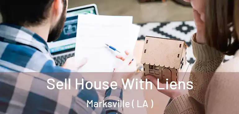  Sell House With Liens Marksville ( LA )