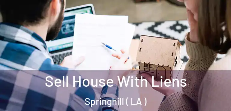 Sell House With Liens Springhill ( LA )
