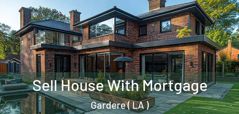  Sell House With Mortgage Gardere ( LA )