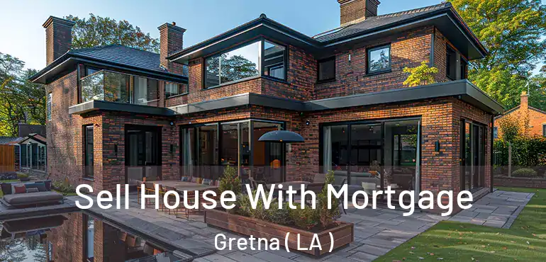  Sell House With Mortgage Gretna ( LA )