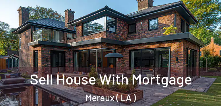  Sell House With Mortgage Meraux ( LA )