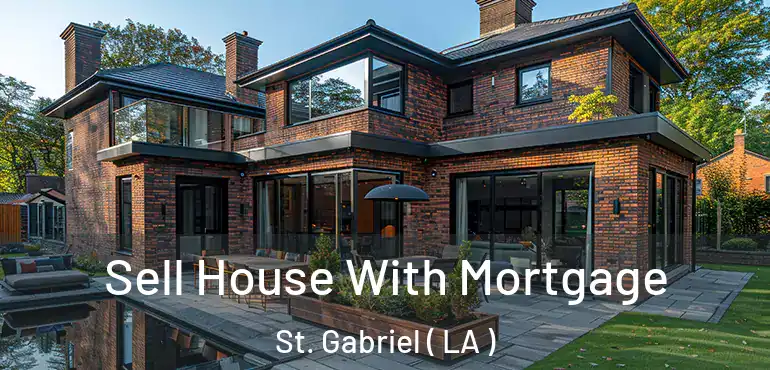  Sell House With Mortgage St. Gabriel ( LA )
