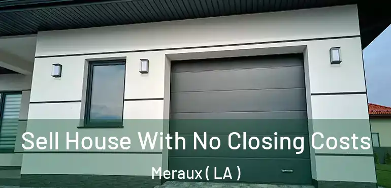  Sell House With No Closing Costs Meraux ( LA )