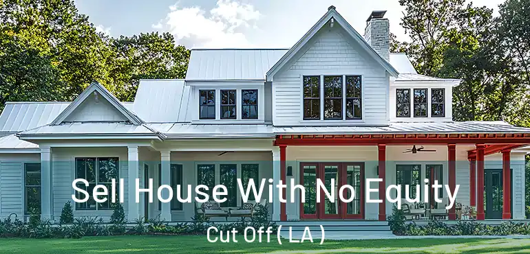  Sell House With No Equity Cut Off ( LA )