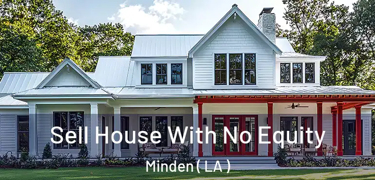  Sell House With No Equity Minden ( LA )