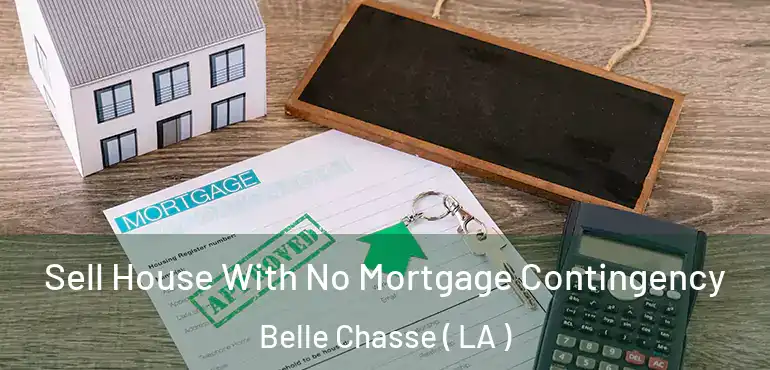  Sell House With No Mortgage Contingency Belle Chasse ( LA )