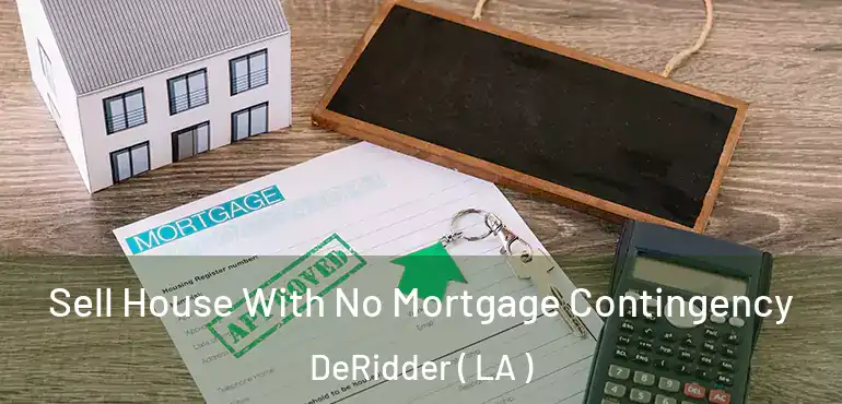  Sell House With No Mortgage Contingency DeRidder ( LA )