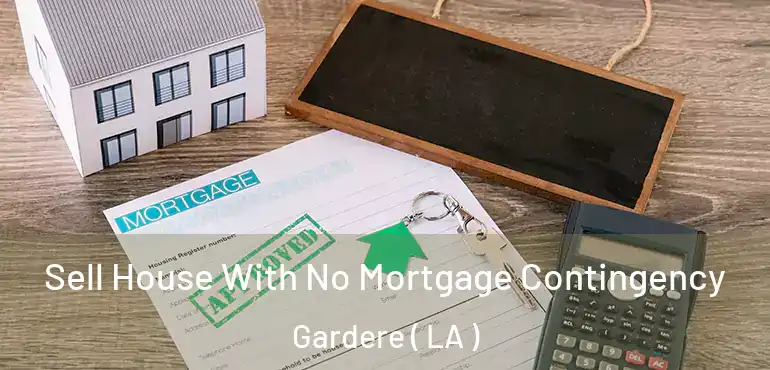  Sell House With No Mortgage Contingency Gardere ( LA )