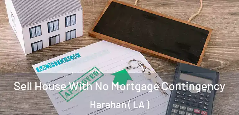  Sell House With No Mortgage Contingency Harahan ( LA )