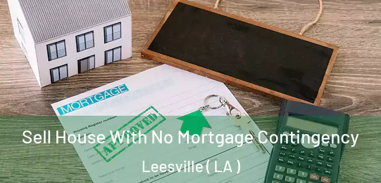  Sell House With No Mortgage Contingency Leesville ( LA )