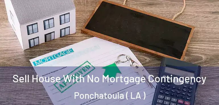  Sell House With No Mortgage Contingency Ponchatoula ( LA )