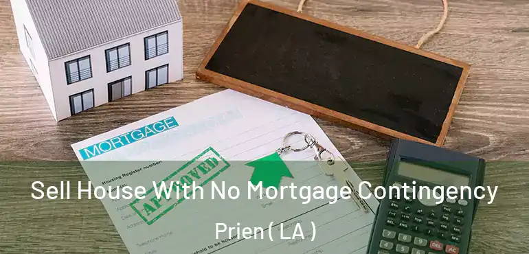  Sell House With No Mortgage Contingency Prien ( LA )