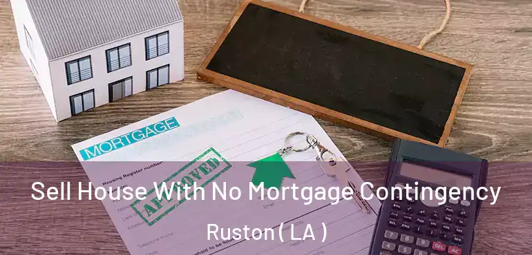  Sell House With No Mortgage Contingency Ruston ( LA )