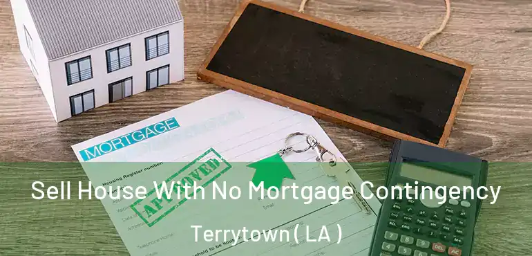  Sell House With No Mortgage Contingency Terrytown ( LA )