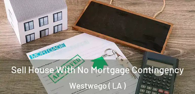  Sell House With No Mortgage Contingency Westwego ( LA )