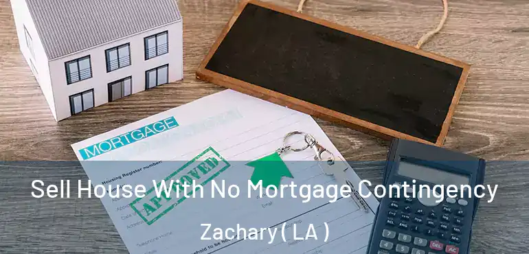  Sell House With No Mortgage Contingency Zachary ( LA )