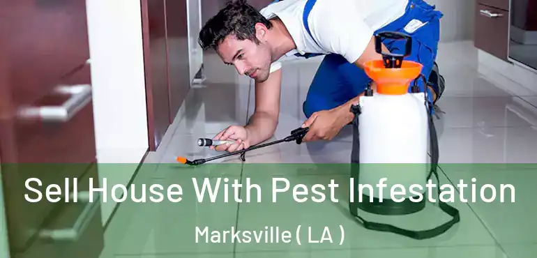  Sell House With Pest Infestation Marksville ( LA )