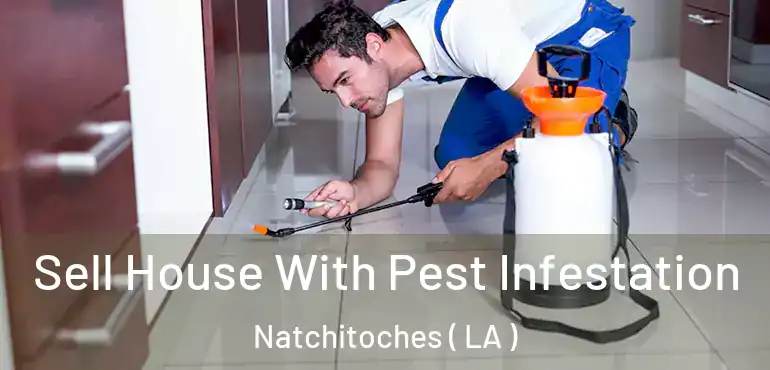  Sell House With Pest Infestation Natchitoches ( LA )