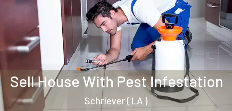  Sell House With Pest Infestation Schriever ( LA )