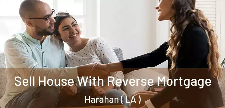  Sell House With Reverse Mortgage Harahan ( LA )