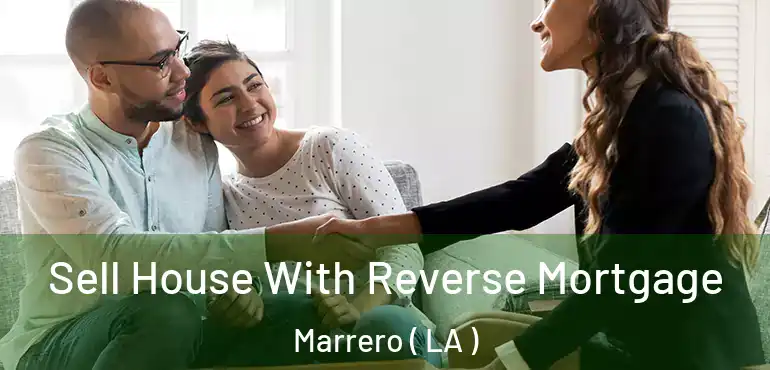  Sell House With Reverse Mortgage Marrero ( LA )