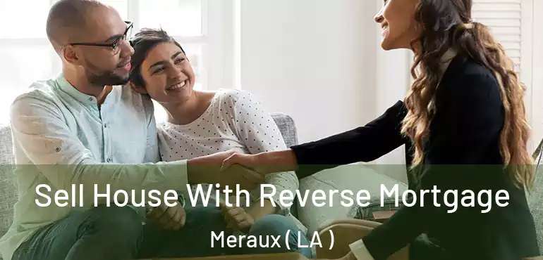  Sell House With Reverse Mortgage Meraux ( LA )