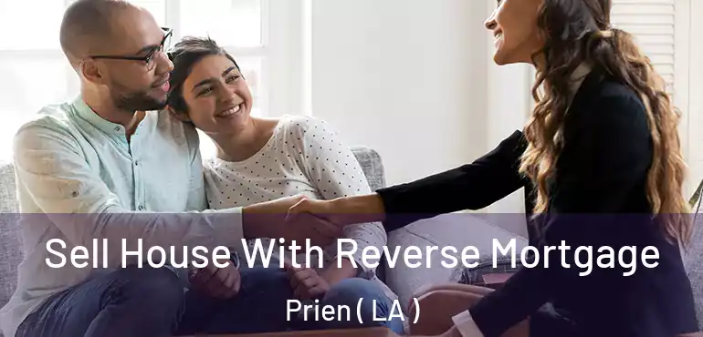  Sell House With Reverse Mortgage Prien ( LA )
