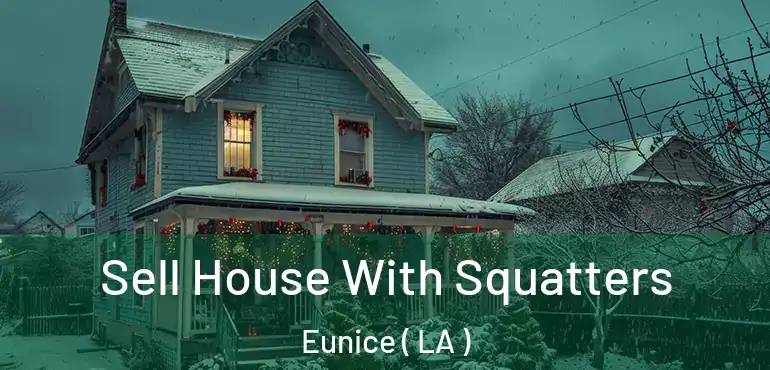  Sell House With Squatters Eunice ( LA )