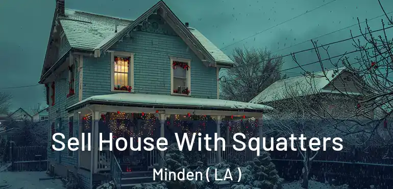  Sell House With Squatters Minden ( LA )