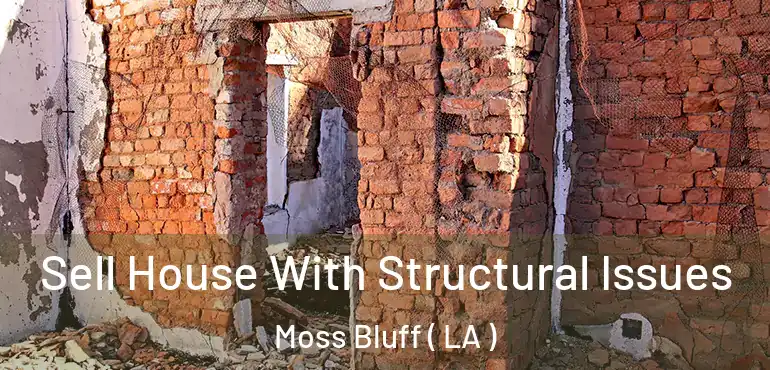  Sell House With Structural Issues Moss Bluff ( LA )